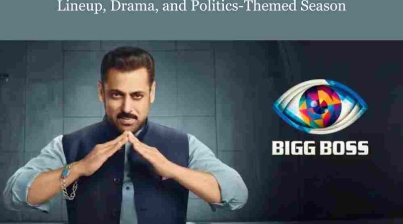 Bigg Boss 19 Full Contestants List A Detailed Look at the Lineup, Drama, and Politics-Themed Season