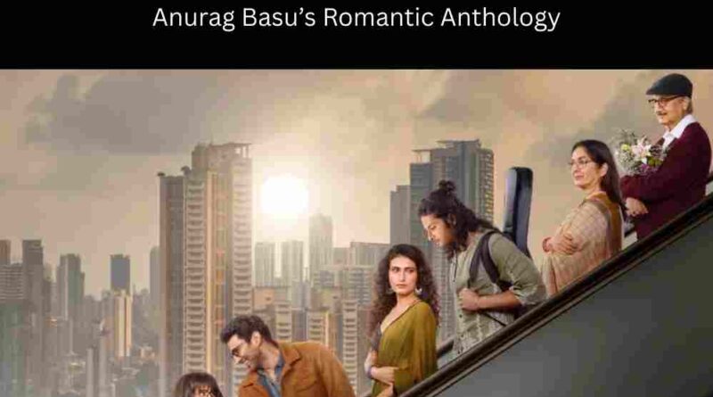 Metro In Dino OTT Release When and Where to Watch Anurag Basu’s Romantic Anthology