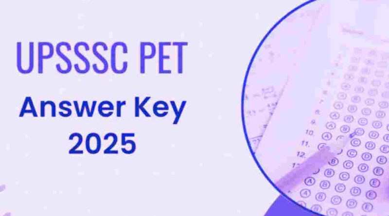 UPSSSC PET 2025 Answer Key Released Objection Window Open Till September 15